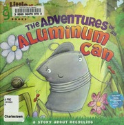 The Adventures Of An Aluminum Can A Story About Recycling Inches