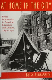 At Home In The City Urban Domesticity In American Literature And Culture 18501930 Klimasmith