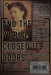 And The World Closed Its Doors The Story Of One Family Abandoned To The Holocaust Large