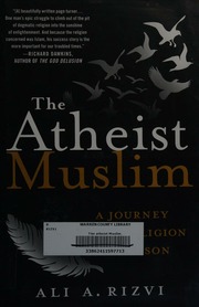 The Atheist Muslim A Journey From Religion To Reason First Edition Rizvi