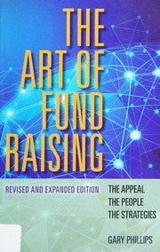 The Art Of Fundraising The Appeal The People The Strategies Revised And Expanded Edition Phillips