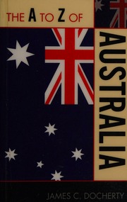 The A To Z Of Australia Docherty J C Docherty J C Historical Dictionary Of Australia