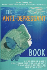 The Antidepressant Book A Practical Guide For Teens And Young Adults To Overcome Depression And Stay Healthy Towery