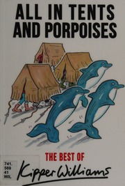 All In Tents And Porpoises The Best Of Kipper Williams Williams