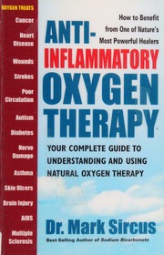 Antiinflammatory Oxygen Therapy Your Complete Guide To Understanding And Using Natural Oxygen Therapy Sircus