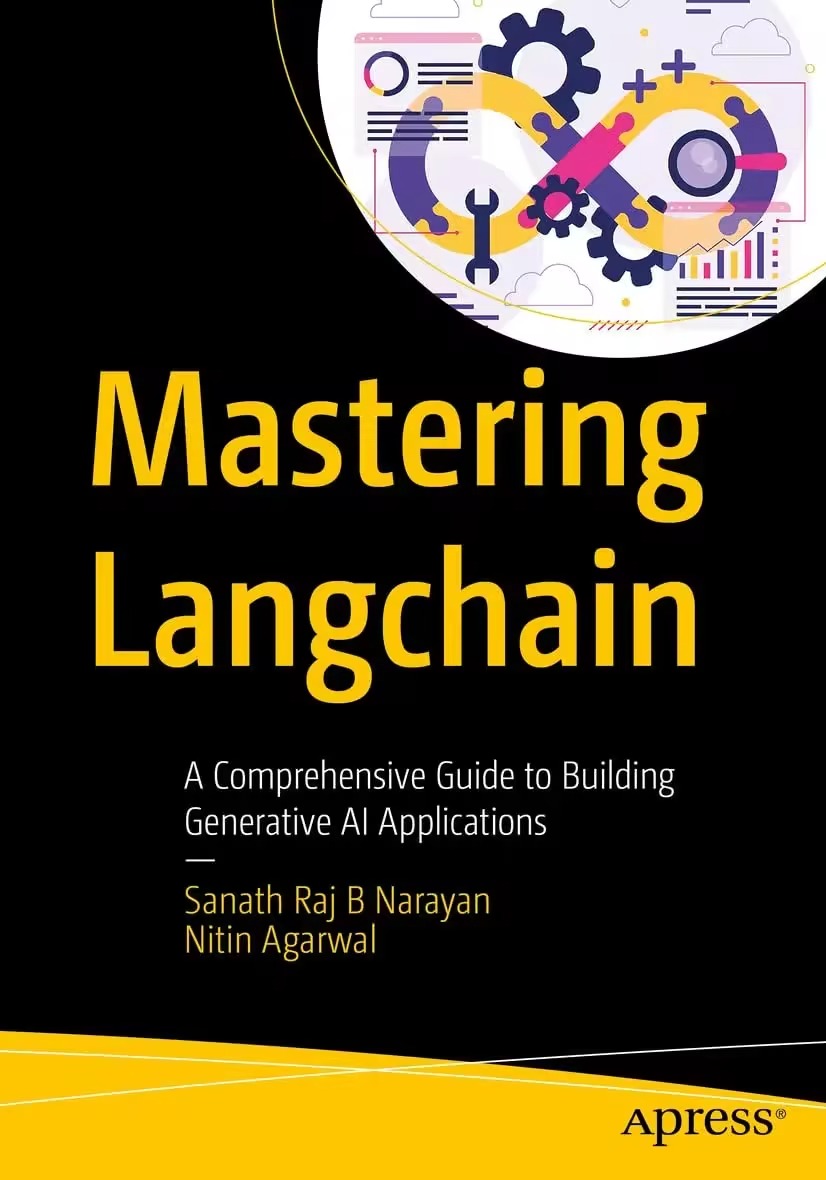 Mastering Langchain A Comprehensive Guide To Building Generative Ai Applications Sanath Raj B Narayan