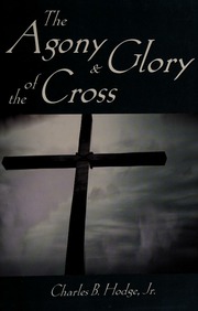 The Agony Glory Of The Cross Hodge Charles B Jr 1932