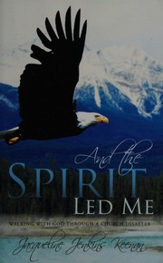 And The Spirit Led Me Walking With God Through A Church Disaster Keenan