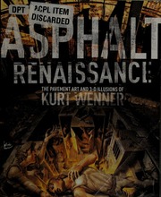 Asphalt Renaissance The Pavement Art And 3d Illusions Of Kurt Wenner Wenner