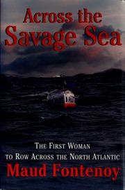 Across The Savage Sea The First Woman To Row Across The North Atlantic Fontenoy