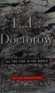 All The Time In The World New And Selected Stories Random House Trade Pbk Ed Doctorow