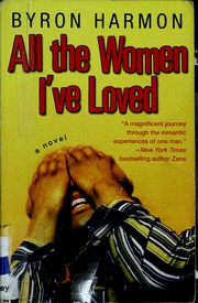 All The Women Ive Loved A Novel 1st Pocket Books Trade Pbk Ed Edition Harmon
