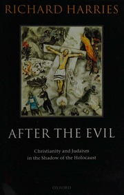 After The Evil Christianity And Judaism In The Shadow Of The Holocaust Harries