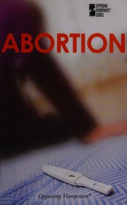 Abortion Opposing Viewpoints Haugen David M 1969 Editor Musser