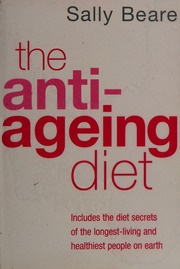 The Antiageing Diet Secrets Of The Worlds Longest Living People Beare
