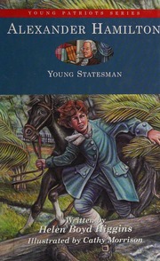 Alexander Hamilton Young Statesman Higgins Helen Boyd Morrison