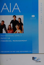 Aia For Exams In May And November 2011 Professional Level 2 Paper 14 Financial Management Study Text 3rd Ed Bpp Learning Media Firm
