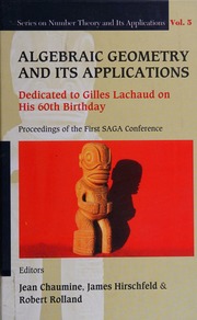 Algebraic Geometry And Its Applications Dedicated To Gilles Lachaud On His 60th Birthday Proceedings Of The First Saga Conference Papeete France 711 May 2007 Symposium On Algebraic Geometry And Its Applications 1st 2007 Papeete