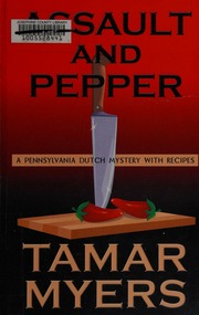 Assault And Pepper A Pennsylvania Dutch Mystery With Recipes Myers