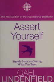 Assert Yourself A Selfhelp Assertiveness Programme For Men And Women 2rev Ed Edition Lindenfield