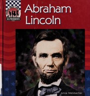 Abraham Lincoln None Welsbacher Anne 1955 None