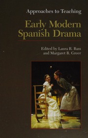 Approaches To Teaching Early Modern Spanish Drama Bass Laura R