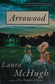 Arrowood A Novel First Edition Mchugh Laura Author