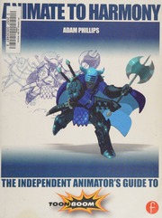 Animate To Harmony The Independent Animators Guide To Toon Boom Phillips