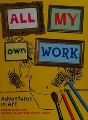 All My Own Work Adventures In Art 2 New Edition Armstrong Carole