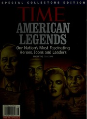 American Legends Our Nations Most Fascinating Heroes Iconsand Leaders Selected From The Time 100 Time