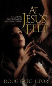 At Jesus Feet The Gospel According To Mary Magdalene None Batchelor