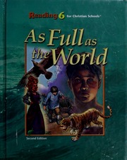 Reading 6 For Christian Schools As Full As The World Student Edition Unknown