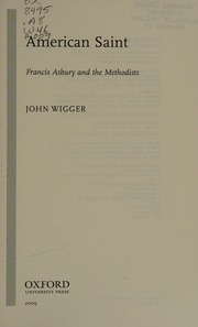 American Saint Francis Asbury And The Methodists Wigger John H