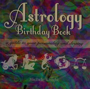 Astrology Birthday Book A Guide To Your Personality And Destiny Knight