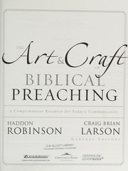 The Art And Craft Of Biblical Preaching A Comprehensive Resource For Todays Communicators 1st Ed Robinson