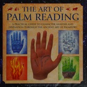 The Art Of Palm Reading A Practical Guide To Character Analysis And Divination Through The Ancient Art Of Palm Reading Bourne