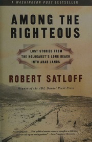 Among The Righteous Lost Stories From The Holocausts Long Reach Into Arab Lands Satloff