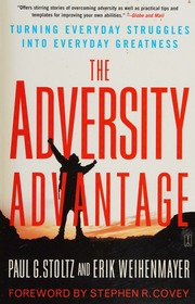 The Adversity Advantage Turning Everyday Struggles Into Everyday Greatness Stoltz