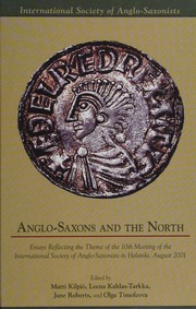 Anglosaxons And The North Essays Reflecting The Theme Of The 10th Meeting Of The International Society Of Anglosaxonists In Helsinki August 2001 International Society Of Anglosaxonists Meeting 10th 2001 Helsinki