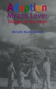 Adoption Means Love Triumph Of The Heart Madridbranch Michele