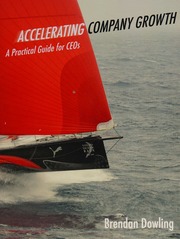 Accelerating Company Growth A Practical Guide For Ceos Dowling
