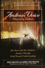 Andreas Voicesilenced By Bulimia Her Story And Her Mothers Journey Through Grief Toward Understanding Smeltzer