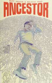 Ancestor Sheean Matt Author Illustrator Ward Malachi Author Illustrator