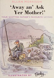 Away An Ask Your Mother Your Scottish Fathers Favourite Sayings Morrison