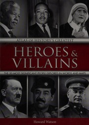 Atlas Of Historys Greatest Heroes Villains Watson Howard