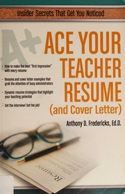 Ace Your Teacher Resume And Cover Letter Insider Secrets That Get You Noticed Fredericks