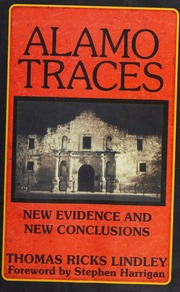 Alamo Traces New Evidence And New Conclusions Lindley Thomas Ricks