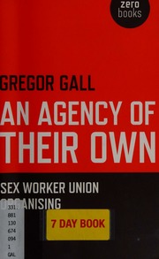 An Agency Of Their Own Sex Worker Union Organizing Gall Gregor