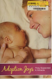 Adoption Joys They Expected A Miracle Howe Doris
