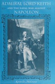 Admiral Lord Keith And The Naval War Against Napoleon Mccranie